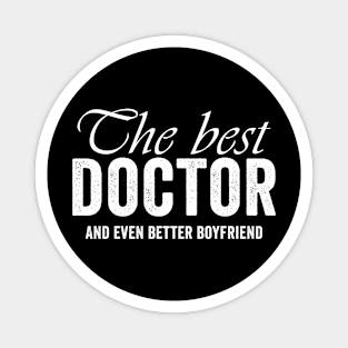 The Best Doctor And Even Better Boyfriend Magnet